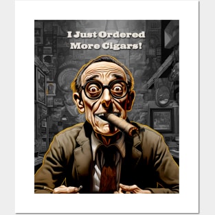 Cigar Collection: I Just Ordered More Cigars Posters and Art